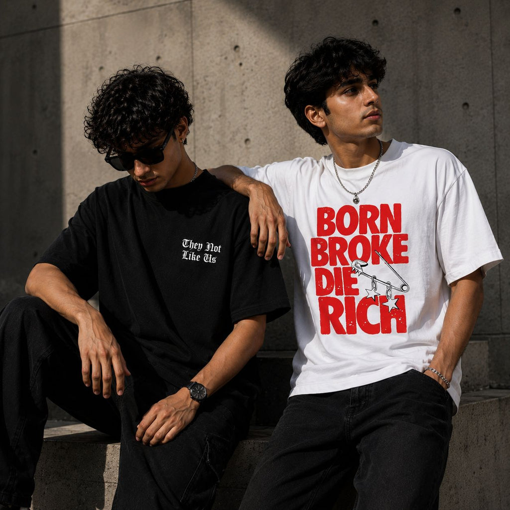 Born Broke, Die Rich & They Not Like Us Graphic Tees